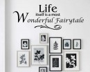 Life itself is a Most Wonderful Fairytale